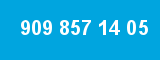 909 857 14 05 909 857 14 05